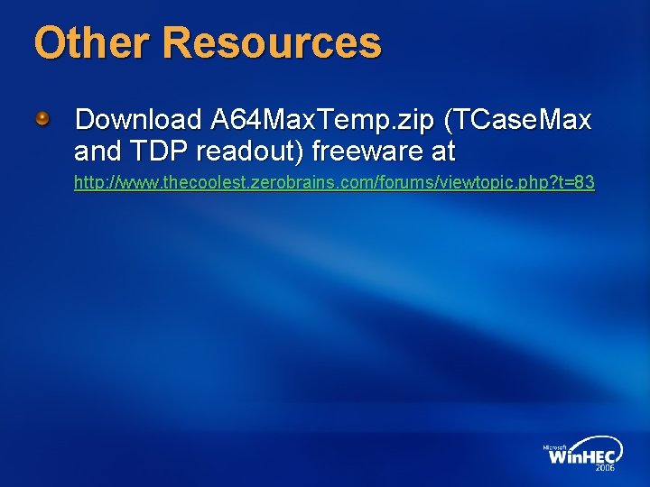 Other Resources Download A 64 Max. Temp. zip (TCase. Max and TDP readout) freeware