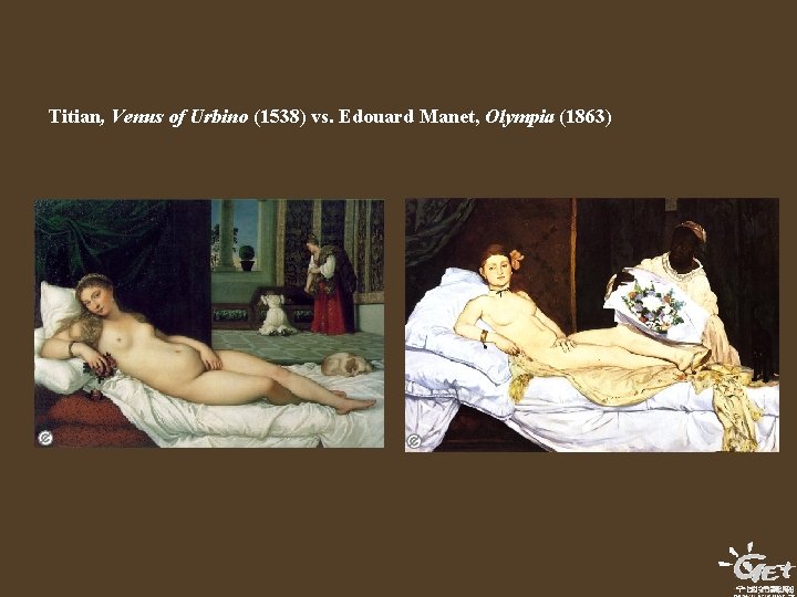 Titian, Venus of Urbino (1538) vs. Edouard Manet, Olympia (1863) 