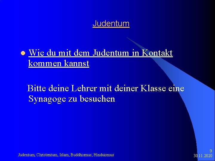 Judentum l Wie du mit dem Judentum in Kontakt kommen kannst Bitte deine Lehrer