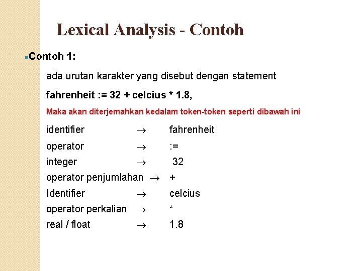 Lexical Analysis - Contoh n Contoh 1: ada urutan karakter yang disebut dengan statement