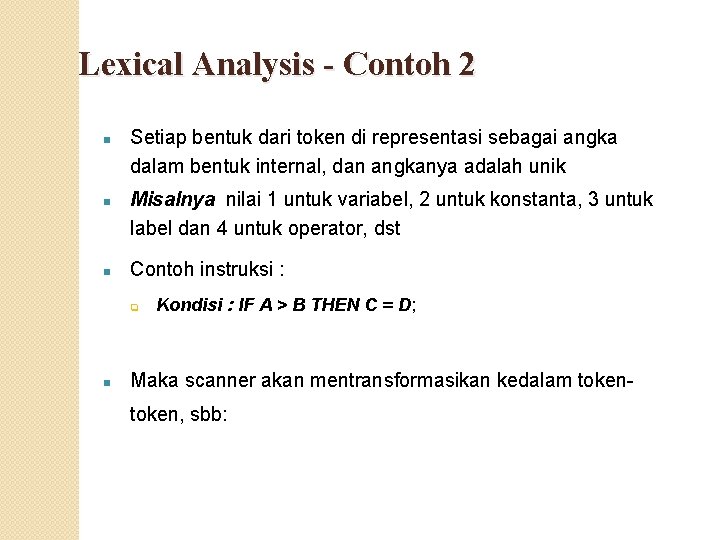 Lexical Analysis - Contoh 2 n n n Setiap bentuk dari token di representasi