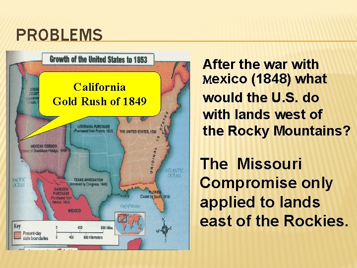 PROBLEMS California Gold Rush of 1849 After the war with Mexico (1848) what would