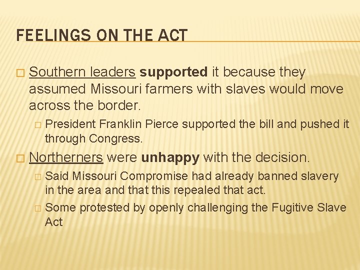 FEELINGS ON THE ACT � Southern leaders supported it because they assumed Missouri farmers