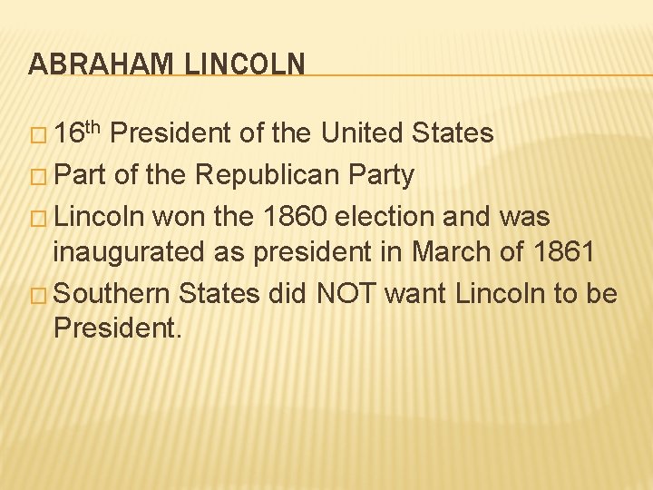 ABRAHAM LINCOLN � 16 th President of the United States � Part of the