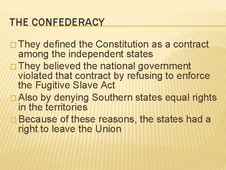THE CONFEDERACY � They defined the Constitution as a contract among the independent states