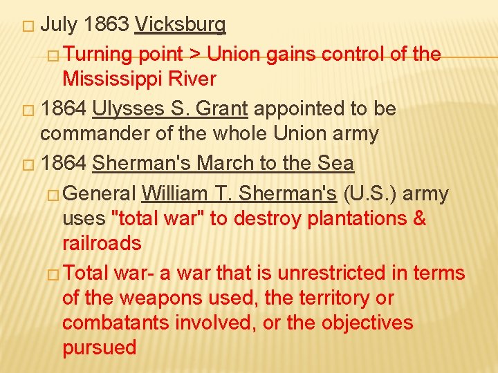 � July 1863 Vicksburg � Turning point > Union gains control of the Mississippi