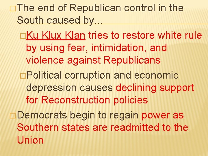 � The end of Republican control in the South caused by. . . �Ku