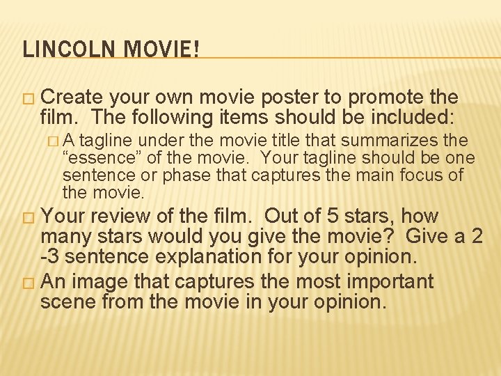 LINCOLN MOVIE! � Create your own movie poster to promote the film. The following