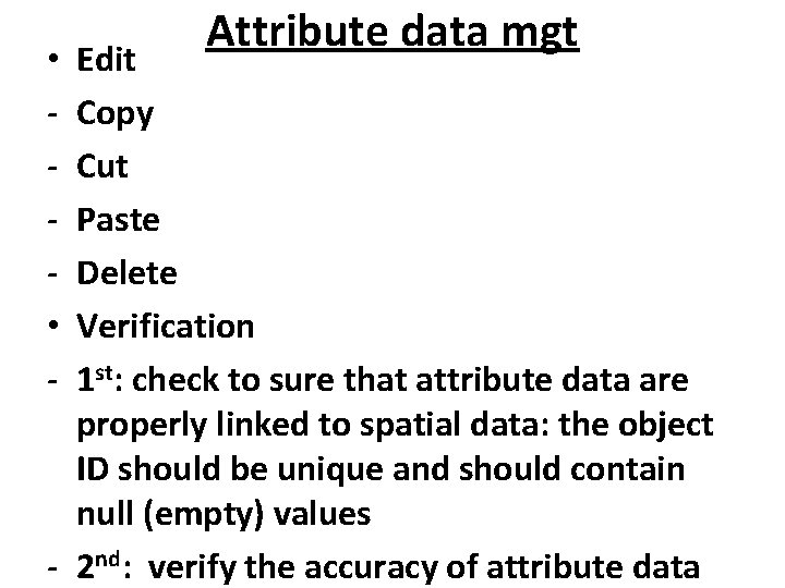Attribute data mgt Edit Copy Cut Paste Delete Verification 1 st: check to sure