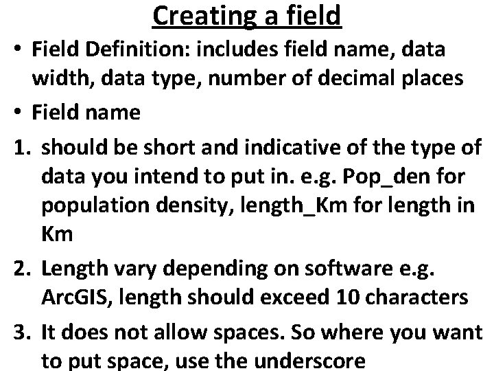 Creating a field • Field Definition: includes field name, data width, data type, number