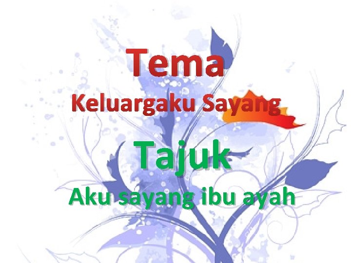 Tema Keluargaku Sayang Tajuk Aku sayang ibu ayah 