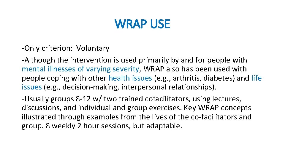 WRAP USE -Only criterion: Voluntary -Although the intervention is used primarily by and for