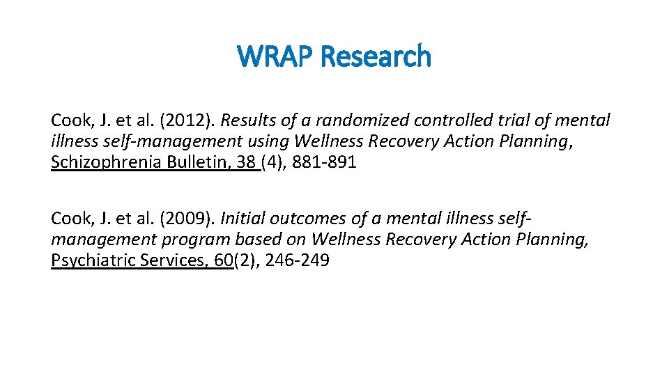 WRAP Research Cook, J. et al. (2012). Results of a randomized controlled trial of