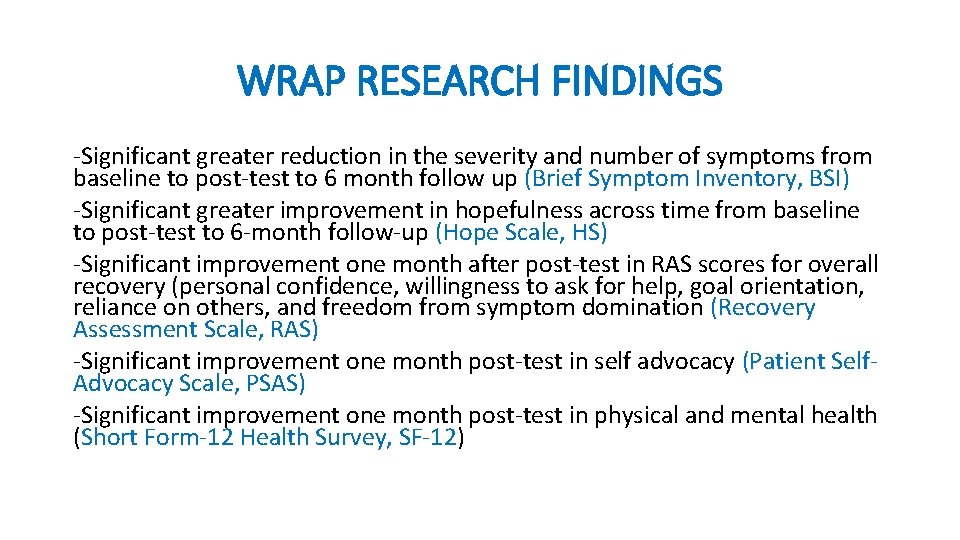 WRAP RESEARCH FINDINGS -Significant greater reduction in the severity and number of symptoms from