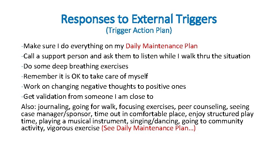 Responses to External Triggers (Trigger Action Plan) -Make sure I do everything on my