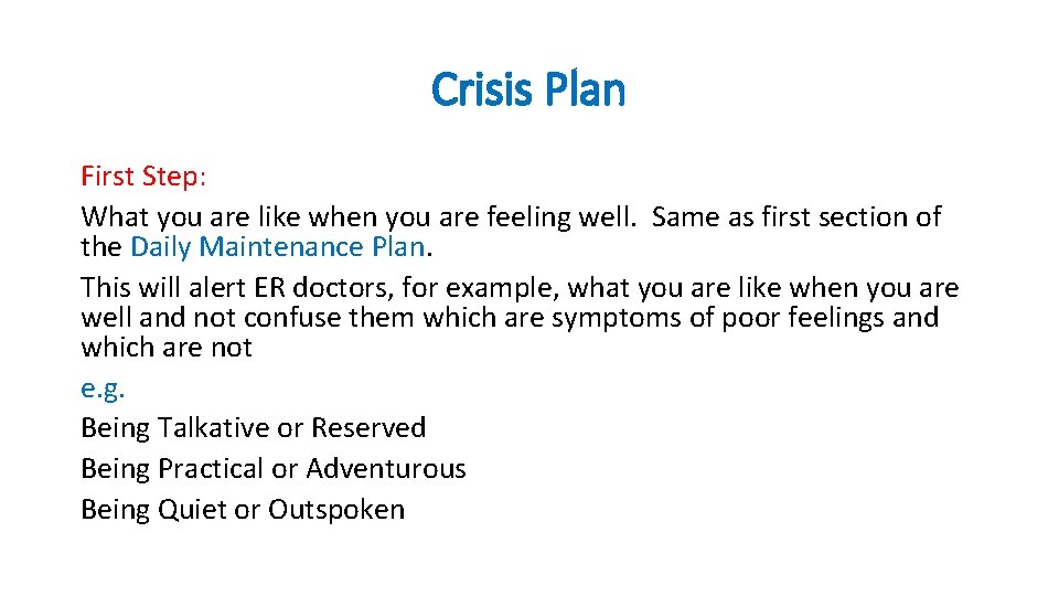 Crisis Plan First Step: What you are like when you are feeling well. Same
