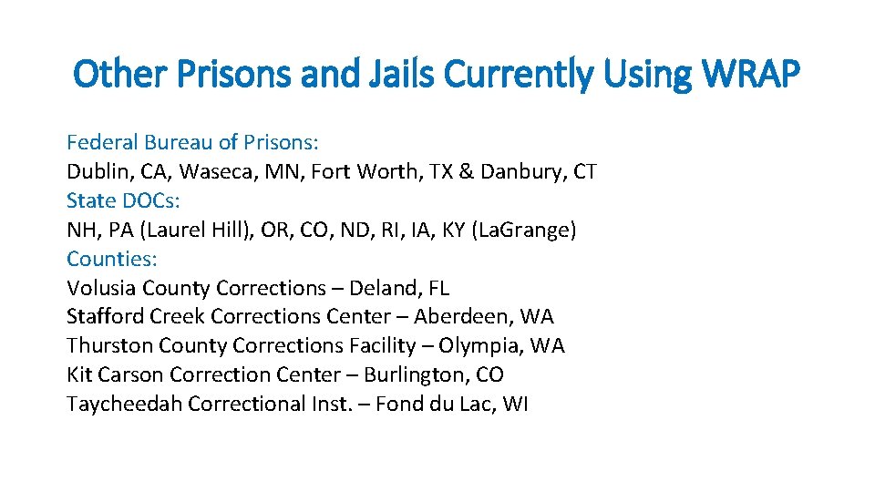 Other Prisons and Jails Currently Using WRAP Federal Bureau of Prisons: Dublin, CA, Waseca, Other Prisons and Jails Currently Using WRAP Federal Bureau of Prisons: Dublin, CA, Waseca,