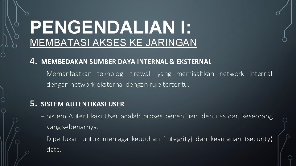 PENGENDALIAN I: MEMBATASI AKSES KE JARINGAN 4. MEMBEDAKAN SUMBER DAYA INTERNAL & EKSTERNAL ₋