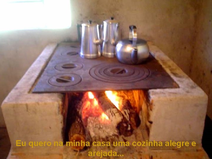 Eu quero na minha casa uma cozinha alegre e arejada. . . 