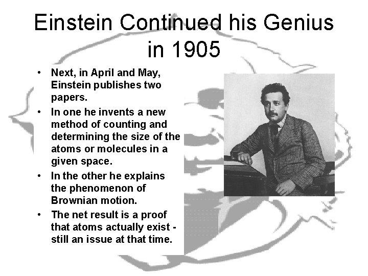 Einstein Continued his Genius in 1905 • Next, in April and May, Einstein publishes Einstein Continued his Genius in 1905 • Next, in April and May, Einstein publishes