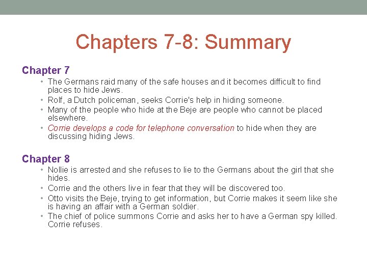 Chapters 7 -8: Summary Chapter 7 • The Germans raid many of the safe