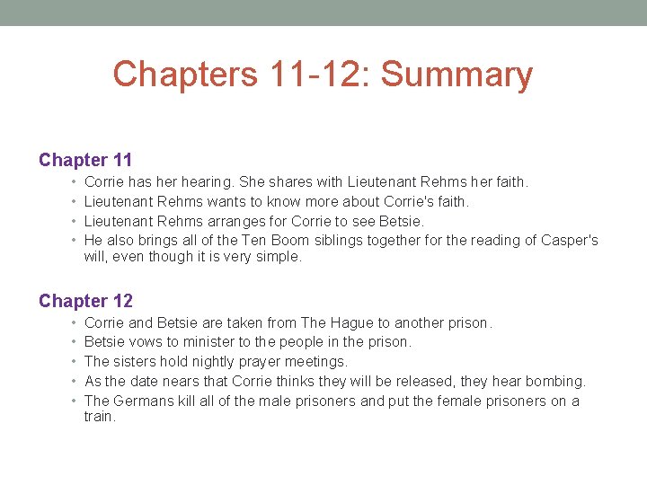 Chapters 11 -12: Summary Chapter 11 • • Corrie has her hearing. She shares