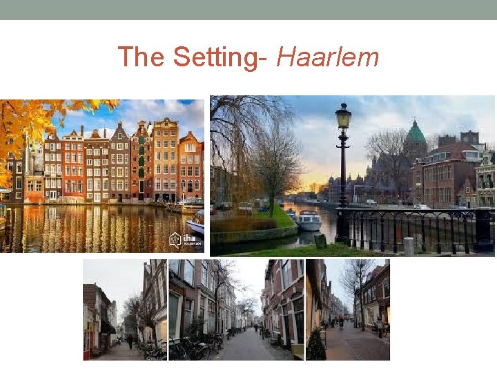 The Setting- Haarlem 