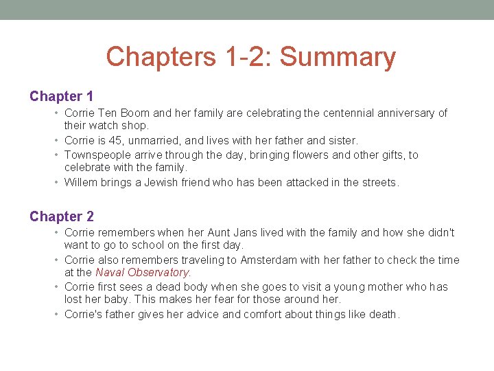 Chapters 1 -2: Summary Chapter 1 • Corrie Ten Boom and her family are