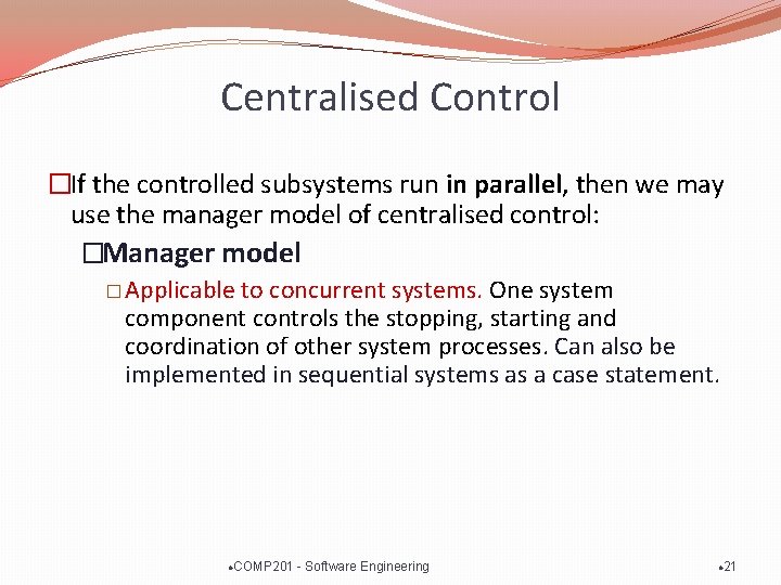 Centralised Control �If the controlled subsystems run in parallel, then we may use the