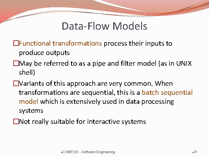 Data-Flow Models �Functional transformations process their inputs to produce outputs �May be referred to