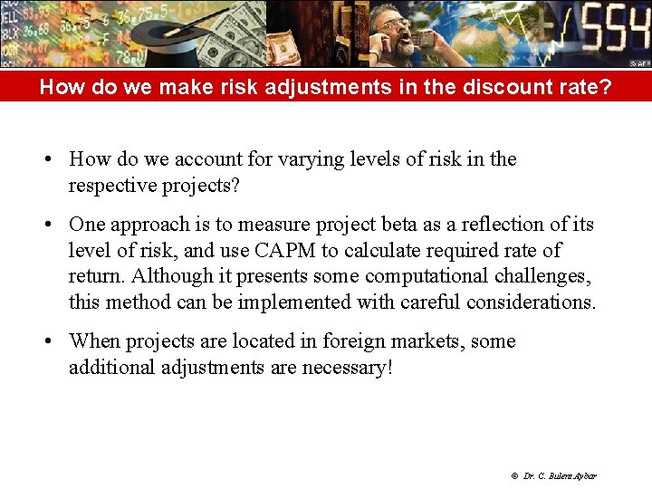 How do we make risk adjustments in the discount rate? • How do we