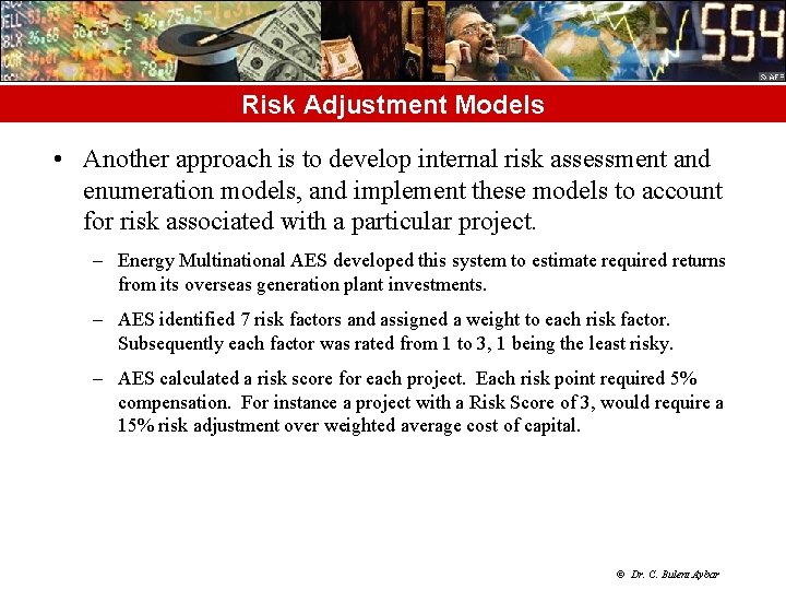 Risk Adjustment Models • Another approach is to develop internal risk assessment and enumeration