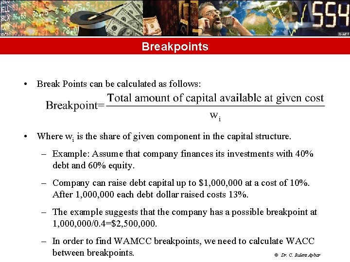 Breakpoints • Break Points can be calculated as follows: • Where wi is the