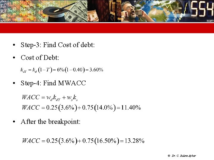  • Step-3: Find Cost of debt: • Cost of Debt: • Step-4: Find