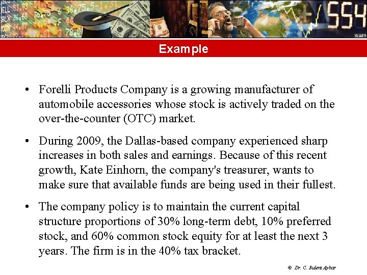 Example • Forelli Products Company is a growing manufacturer of automobile accessories whose stock