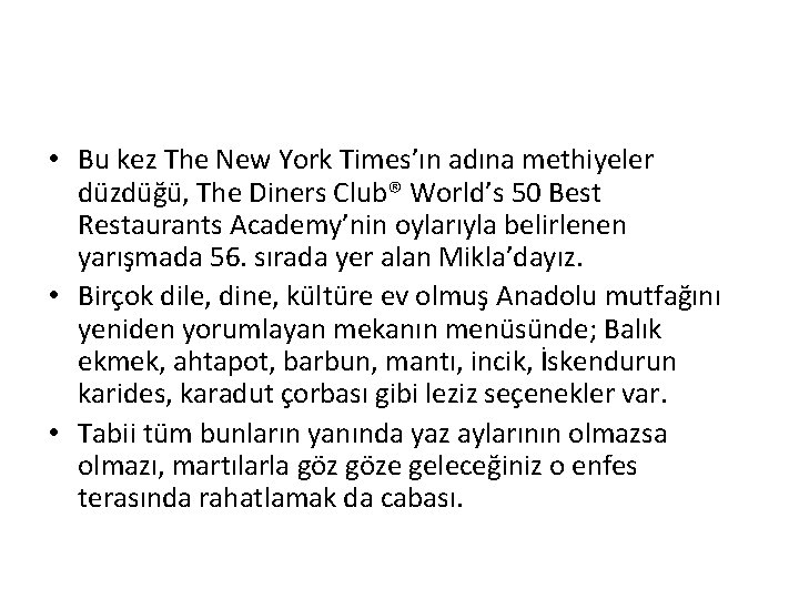  • Bu kez The New York Times’ın adına methiyeler düzdüğü, The Diners Club®