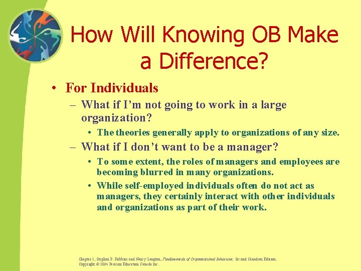 How Will Knowing OB Make a Difference? • For Individuals – What if I’m