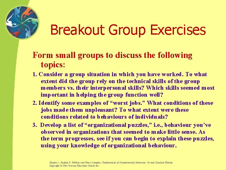 Breakout Group Exercises Form small groups to discuss the following topics: 1. Consider a