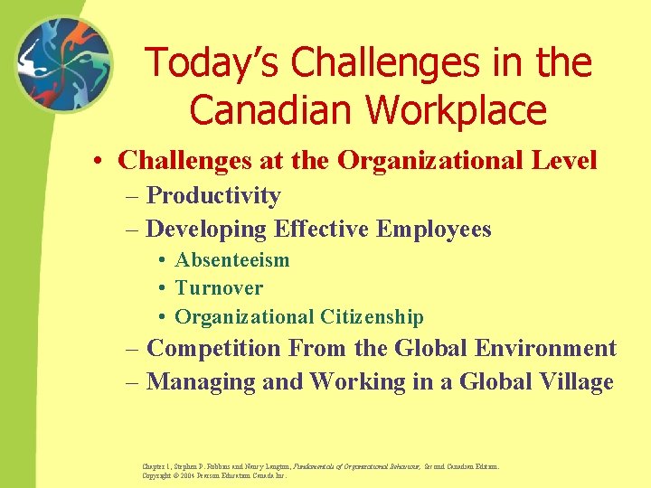 Today’s Challenges in the Canadian Workplace • Challenges at the Organizational Level – Productivity