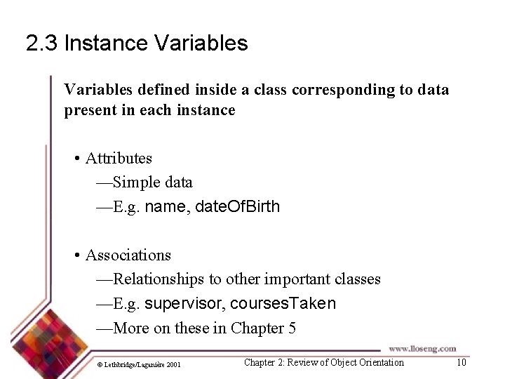 2. 3 Instance Variables defined inside a class corresponding to data present in each