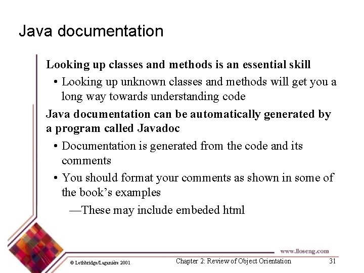 Java documentation Looking up classes and methods is an essential skill • Looking up
