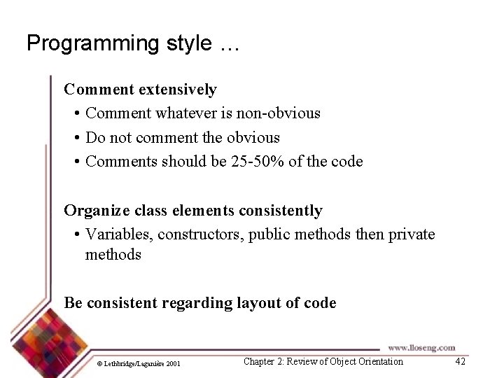 Programming style … Comment extensively • Comment whatever is non-obvious • Do not comment