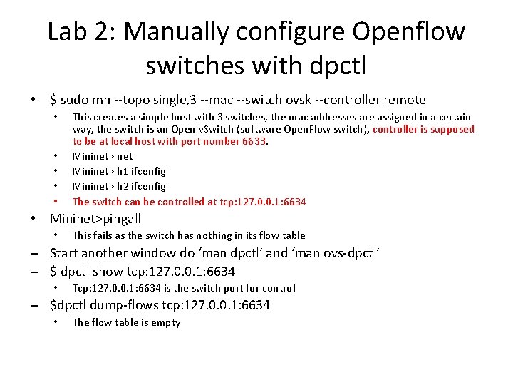 Lab 2: Manually configure Openflow switches with dpctl • $ sudo mn --topo single,