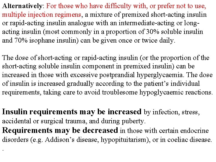 Alternatively: For those who have difficulty with, or prefer not to use, multiple injection