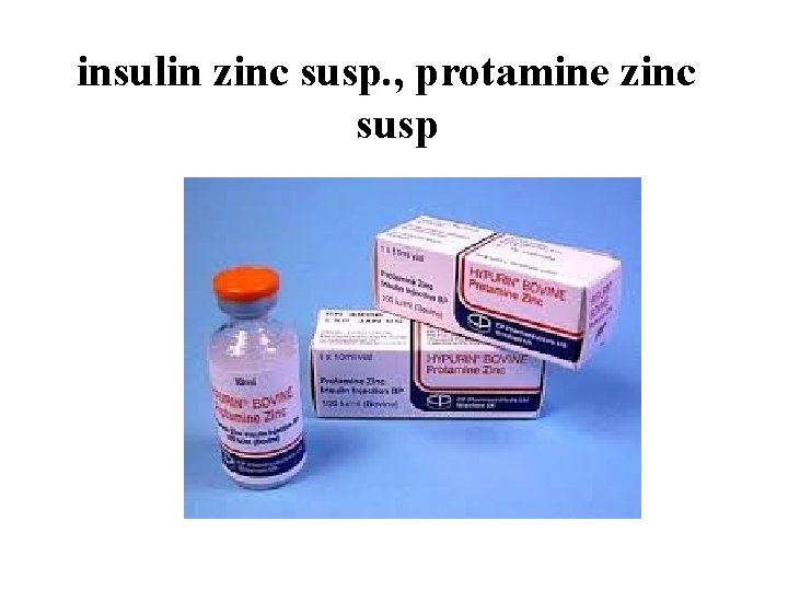 insulin zinc susp. , protamine zinc susp 