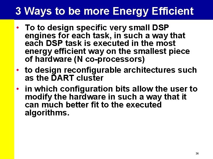 3 Ways to be more Energy Efficient • To to design specific very small