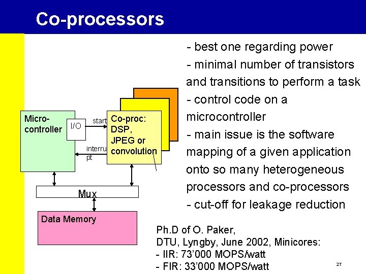 Co-processors - best one regarding power - minimal number of transistors and transitions to