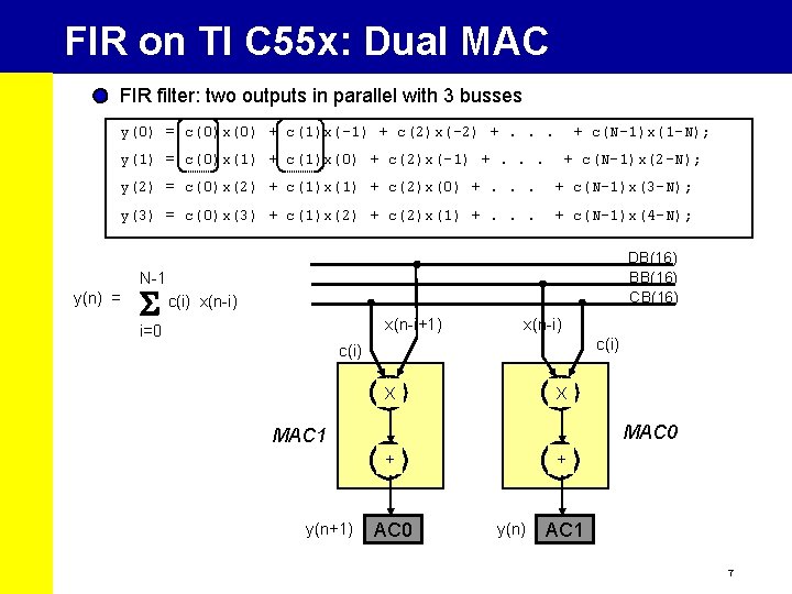 FIR on TI C 55 x: Dual MAC FIR filter: two outputs in parallel