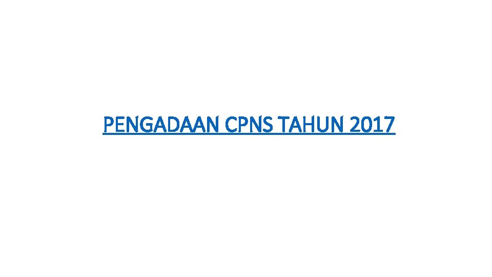 PENGADAAN CPNS TAHUN 2017 