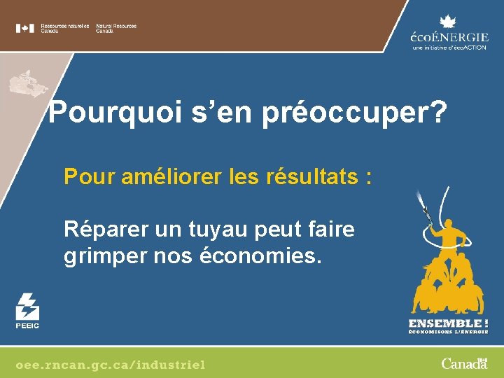 Pourquoi s’en préoccuper? Pour améliorer les résultats : Réparer un tuyau peut faire grimper